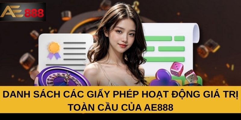 Danh sách các giấy phép hoạt động giá trị toàn cầu của AE888
