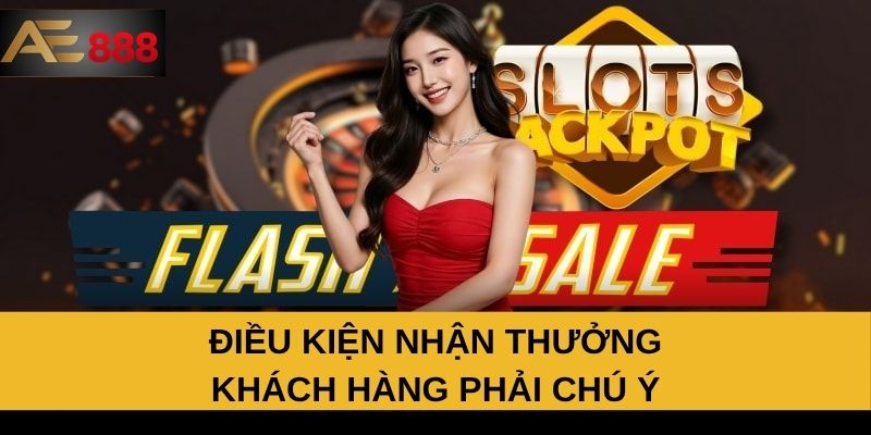 Điều kiện nhận thưởng khách hàng phải chú ý