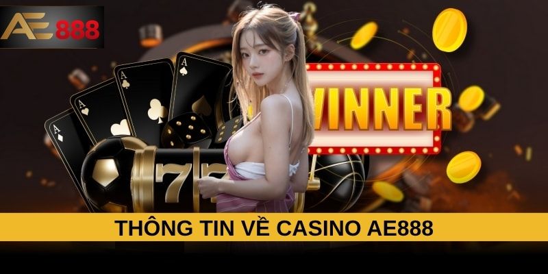 Thông tin về casino AE888